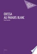 Odessa au paradis blanc