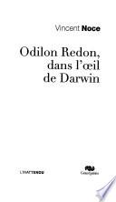 Odilon Redon, dans l'oeil de Darwin