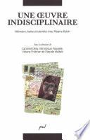 Oeuvre indisciplinaire : mémoire, texte,