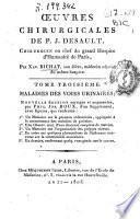 Oeuvres chirurgicales ou Exposé de la doctrine et de la pratique de P. J. Desault