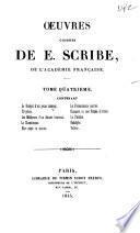 Oeuvres choisies de E. Scribe: Le budget d'un jeune ménage Toujours. Les malheurs d'un amant heureux. La chanoinesse. Etre aimé ou mourir! La pensionnaire mariée. Clermont. Le parrain. Rodolphe. Valérie