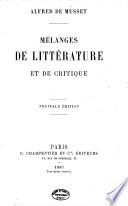 Oeuvres complètes d'Alfred de Musset: Mélanges de littérature et de critique. Nouv. éd. 1887