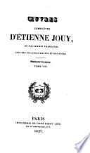 Oeuvres complètes d'Étienne Jouy ... avec des éclaircissements et des notes...