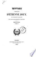 Oeuvres complètes d'Étienne Jouy ... avec des éclaircissements et des notes. Tome 1 [-27]