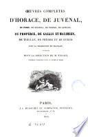 Oeuvres complètes d'Horace, de Juvénal, de Perse, de Sulpicia, de Turnus, de Catulle, de Properce, de Gallus et Maximien, de Tibulle, de Phèdre et de Syrus