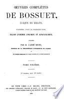 Oeuvres complètes de Bossuet, évèque de Meaux, classées, pour la première fois, selon l'order logique et analogique: Sermons complets, 1. ptie