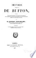 Oeuvres completes de Buffon, précédes d'une notice historique et de considérations générales sur le progrés et l'influence philosophique des sciences naturelles depuis cet auteur jusqu'a nos pours