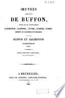 Oeuvres complètes de Buffon, suivies de ses continuateurs Daubenton, Lacépède, Cuvier, Duméril, Poiret, Lesson et Geoffroy-St-Hilaire