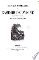 Oeuvres Complètes de Casimir Delavigne De L'Académie Française