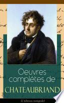 Oeuvres complètes de Chateaubriand (L'édition intégrale)