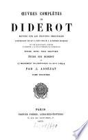 Oeuvres complètes de Denis Diderot, revues sur les éditions originales comprenant ce qui a été publié à diverses époques et les manuscrits inédits conservés à la Bibliothèque de l'Ermitage