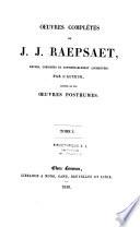Oeuvres complètes de J. J. Raepsaet, revues, corrigées et considérablement augmentées par l'auteur