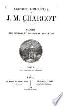 Oeuvres completes de J.M. Charcot