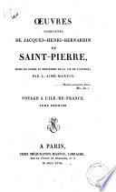 Oeuvres completes de Jacques-Henri-Bernardin de Saint-Pierre, mises en ordre et precedees de la vie de l'auteur, par L. Aime-Martin. Tome premier -douzieme
