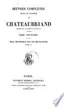 Oeuvres complètes de M. le Vicomte de Chateaubriand: Essai historique sur les révolutions