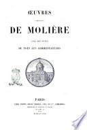 Oeuvres complètes de Molière avec des notes de tous les commentateurs