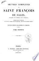 Oeuvres completes de Saint Francois de Sales, eveque et prince de Geneve