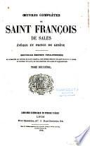 Oeuvres complètes de saint François de Sales...