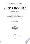Oeuvres complètes de saint Jean Chrysostôme d'après toutes les éditions faites jusqu'à ce jour