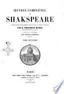 Oeuvres complètes de Shakspeare traduction entièrement revue sur le texte anglais par Francisque Michel et précédée de la vie de Shakspeare par Thomas Campbell