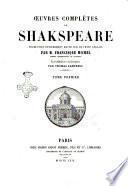 Oeuvres complètes de Shakspeare traduction entièrement revue sur le texte anglais par Francisque Michel et précédée de la vie de Shakspeare par Thomas Campbell