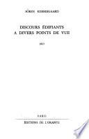 Oeuvres complètes [de] Sören Kierkegaard: Discours edifiants a divers points de vue. 1847