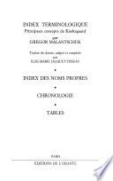 Oeuvres complètes [de] Sören Kierkegaard: Index terminologique. Index des noms propres. Chronologie. Tables