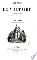Oeuvres completes de Voltaire, avec des notes et une notice historique sur la vie de Voltaire