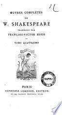 Oeuvres completes de W. Shakespeare traduites par Francois-Victor Hugo