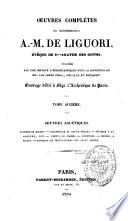 Oeuvres complètes du bienheureux A.-M. De Liguori,...