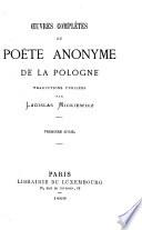 Oeuvres complétes du poëte anonyme de la Pologne: Le poeme inachevé. La comédie infernale. L'aube