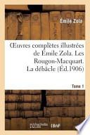 Oeuvres Completes Illustrees de Emile Zola. Les Rougon-Macquart Tome 1. La Debacle