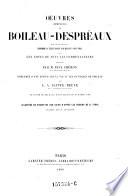 Oeuvres completes. Nouv. ed. precedee d'une notice sur la vie et les ouvrages de Boileau par Charles-Augustin Sainte-Beuve et suivie du Bolaeana (par Jacques de Losme de Monchesnay etc