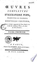 Oeuvres complettes d'Alexandre Pope, traduites en françois, nouvelle édition, revue corrigée, augmentée du texte anglois mis à côté des meilleures pièces, & ornée de belles gravures