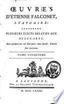 Oeuvres d'Etienne Maurice Falconet, contenant plusieurs écrits relatifs aux beaux-arts