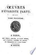 Oeuvres d'Evariste Parny ...: Le paradis perdu. Le voyage de Céline. Isnel et Asléga. Les galanteries de la Bible
