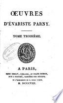 Oeuvres d'Evariste Parny: Le paradis perdu. Le voyage de Céline. Isnel et Asléga. Les galanteries de la Bible