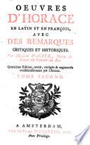 OEUVRES D'HORACE EN LATIN ET EN FRANÇOIS, AVEC DES REMARQUES CRITIQUES ET HISTORIQUES.