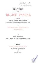 Oeuvres de Blaise Pascal, pub. suivant l'ordre chronologique avec documents complémentaires, introductions et notes
