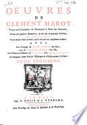 Oeuvres de Clement Marot valet-de-chambre de François I. Roy de France,