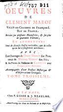 Oeuvres de Clement Marot valet-de-chambre de François I. Roy de France,