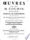 Oeuvres de feu [Henry] Cochin contenant le recueil de ses mémoires et consultations