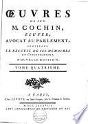 Oeuvres de feu m.Cochin, écuyer, avocat au parlement, contenant le recueil de ses mémoires et consultations