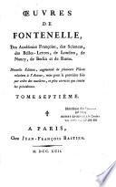 Oeuvres de Fontenelle, des Académies françoise, des sciences, des Belles-Lettres, de Londres, de Nancy, de Berlin et de Rome. Nouvelle édition, augmentée de plusieurs pièces relatives à l'auteur, mise pour la première fois par ordre des matières, et plus correcte que toutes les précédentes. Tome premier [-tome huitième]