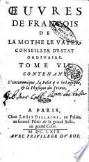 Oeuvres de François de La Mothe Le Vayer, conseiller d'estat ordinaire