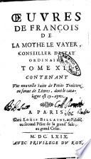 Oeuvres de François de La Mothe Le Vayer, conseiller d'estat ordinaire