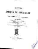 Oeuvres de Jacques de Hemricourt: Le traite des guerres d'Awans et de Waroux. Le patron de la temporalité. Manuscrits et éditions des oeuvres de J. de Hemricourt. par A. Bayot (p. cclxxiii-cdlxiii) Introduction historique, notes complémentaires et tables générales, par É.Poncelet