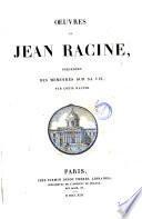 Oeuvres de Jean Racine précédées des Memoires sur sa vie par Louis Racine