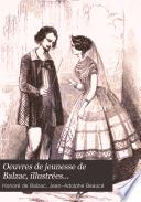 Oeuvres de jeunesse de Balzac, illustrées ...