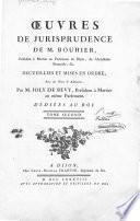 Oeuvres de jurisprudence...par Jean Bouhier recueillies et mises en ordre ... par Joly de Bévy